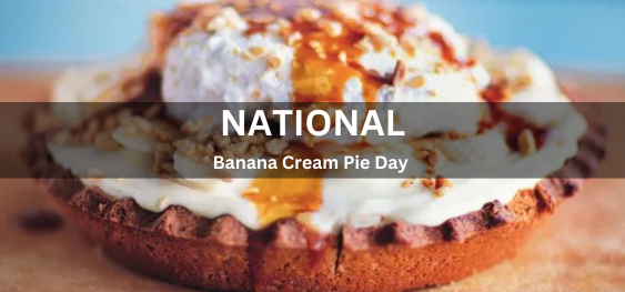 National Banana Cream Pie Day [राष्ट्रीय केला क्रीम पाई दिवस]